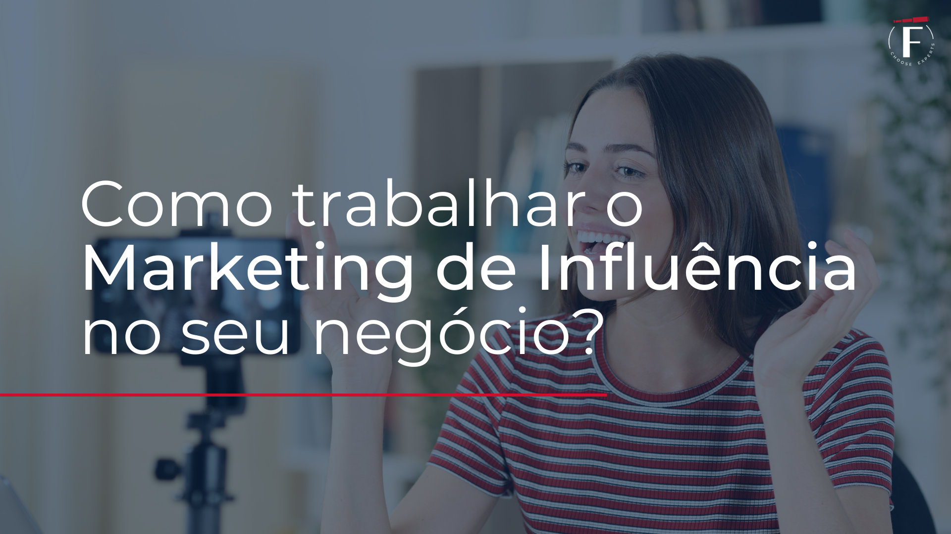 Marketing De Influência Como Usar Essa Estratégia No Seu Negócio